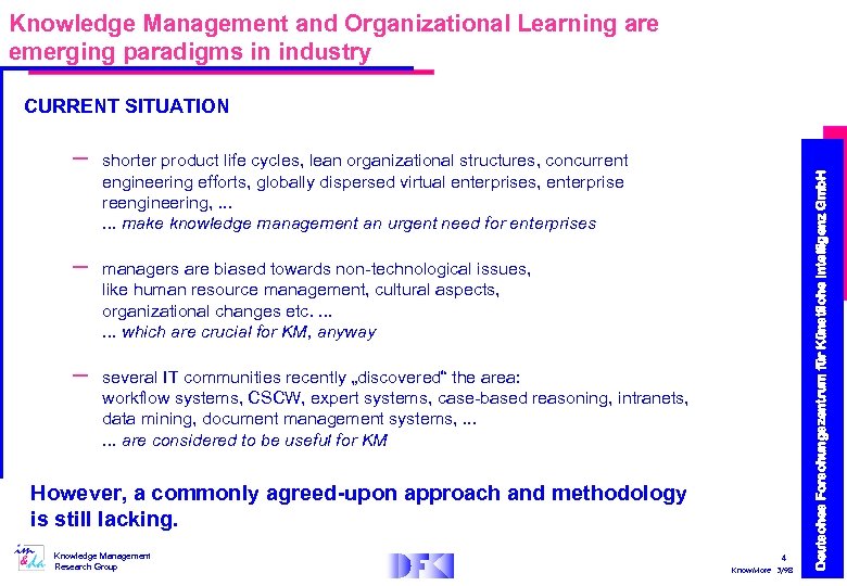 Knowledge Management and Organizational Learning are emerging paradigms in industry – – – shorter
