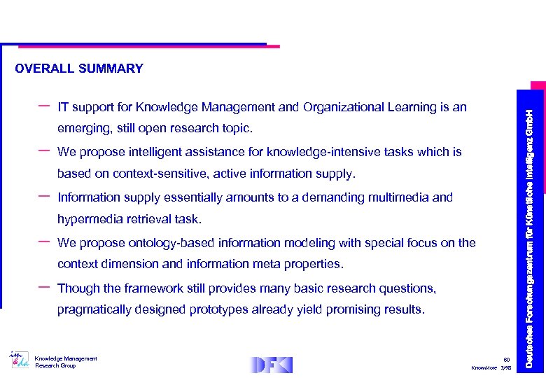 – IT support for Knowledge Management and Organizational Learning is an emerging, still open