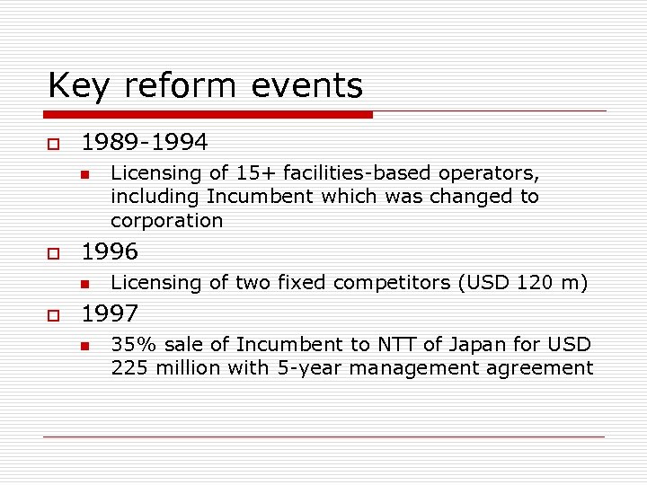 Key reform events o 1989 -1994 n o 1996 n o Licensing of 15+