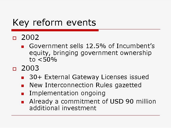 Key reform events o 2002 n o Government sells 12. 5% of Incumbent’s equity,