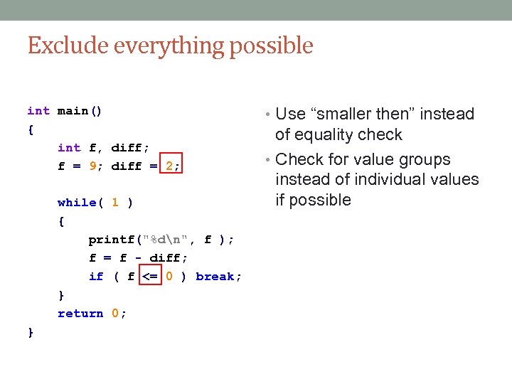 Exclude everything possible int main() { int f, diff; f = 9; diff =