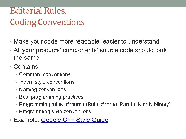 Editorial Rules, Coding Conventions • Make your code more readable, easier to understand •
