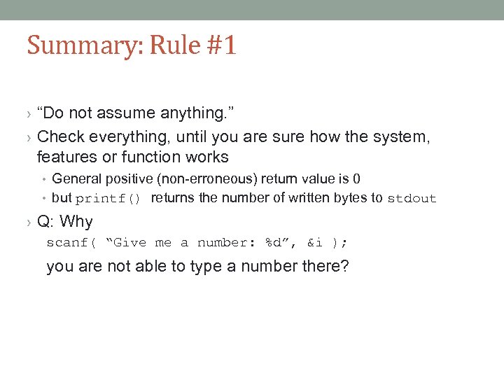 Summary: Rule #1 › “Do not assume anything. ” › Check everything, until you