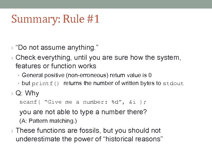 Summary: Rule #1 › “Do not assume anything. ” › Check everything, until you