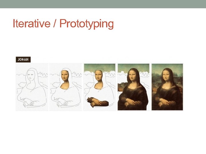 Iterative / Prototyping 
