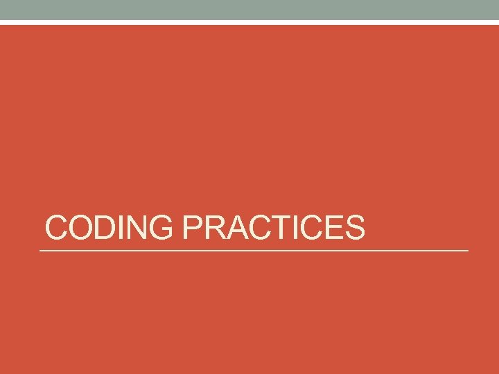 CODING PRACTICES 