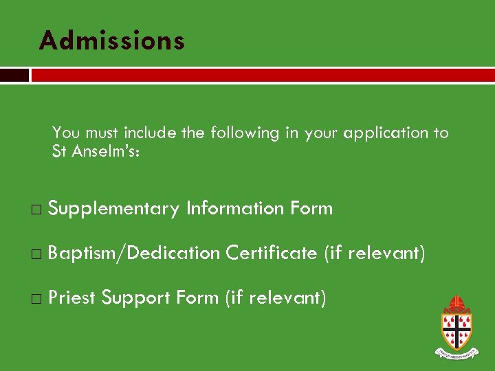 Admissions You must include the following in your application to St Anselm’s: Supplementary Information