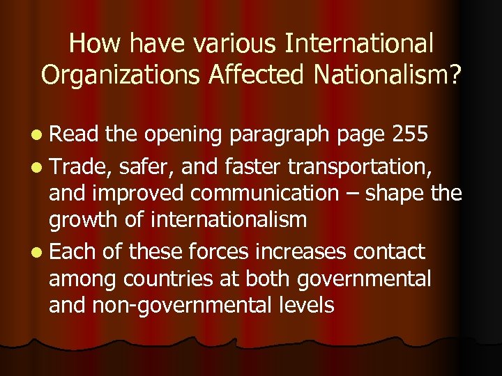 How have various International Organizations Affected Nationalism? l Read the opening paragraph page 255