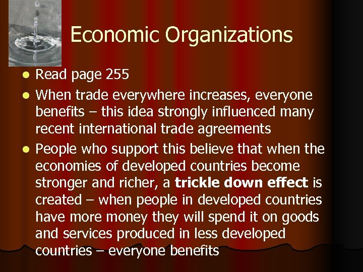 Economic Organizations Read page 255 l When trade everywhere increases, everyone benefits – this