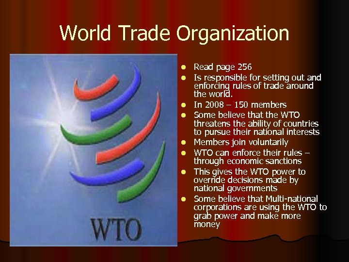 World Trade Organization l l l l Read page 256 Is responsible for setting