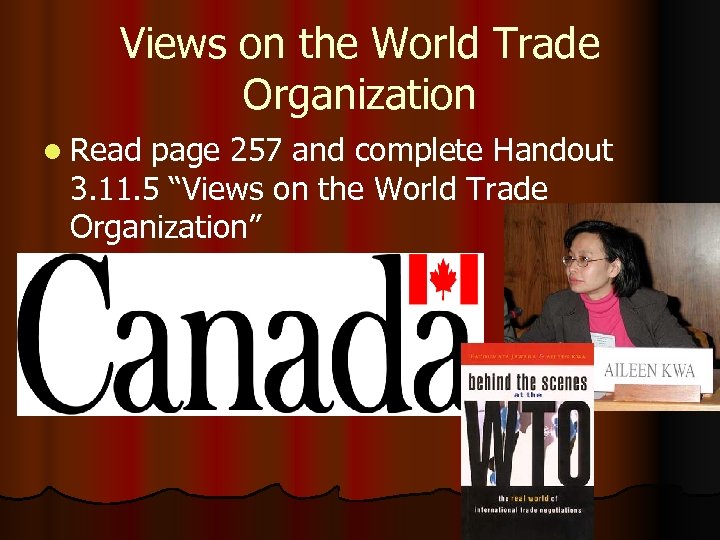 Views on the World Trade Organization l Read page 257 and complete Handout 3.