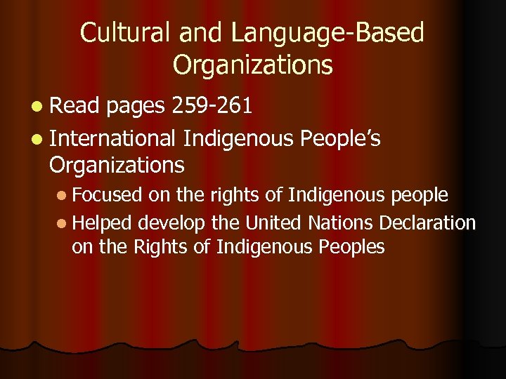 Cultural and Language-Based Organizations l Read pages 259 -261 l International Indigenous People’s Organizations