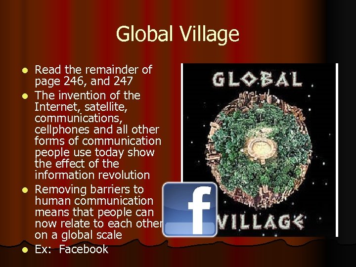 Global Village l l Read the remainder of page 246, and 247 The invention