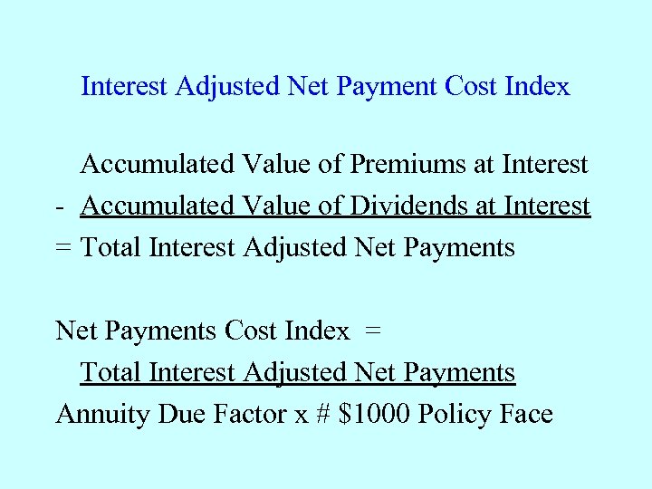 Interest Adjusted Net Payment Cost Index Accumulated Value of Premiums at Interest - Accumulated