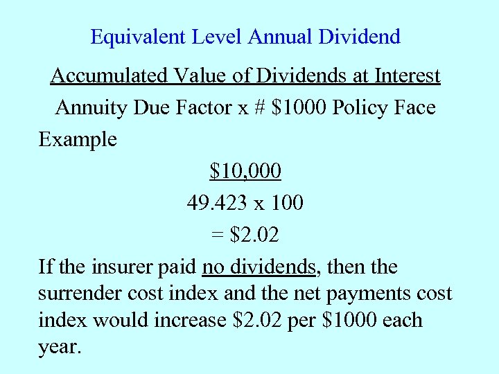 Equivalent Level Annual Dividend Accumulated Value of Dividends at Interest Annuity Due Factor x