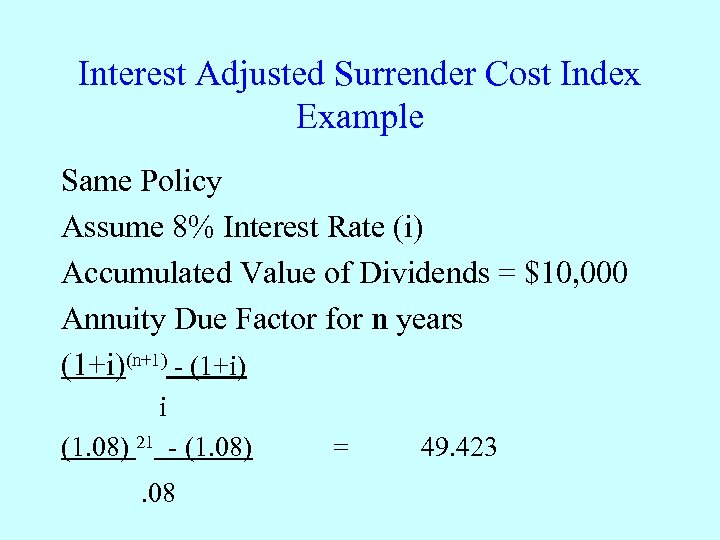 Interest Adjusted Surrender Cost Index Example Same Policy Assume 8% Interest Rate (i) Accumulated