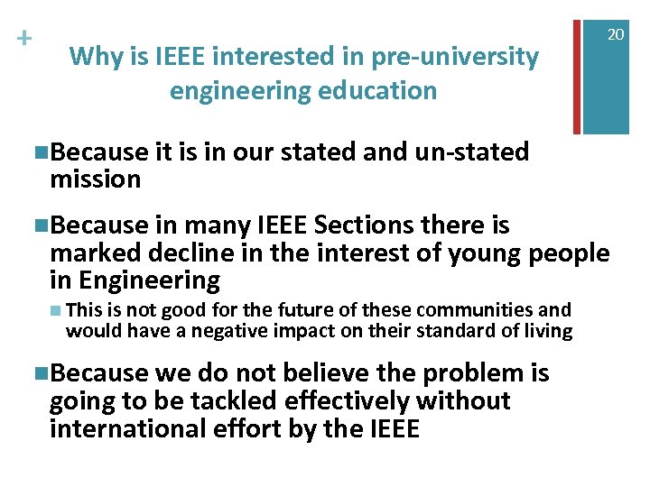 + Why is IEEE interested in pre-university engineering education 20 n. Because it is