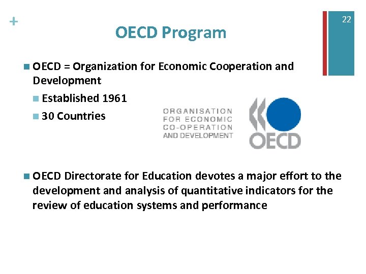 + OECD Program n OECD = Organization for Economic Cooperation and Development n Established