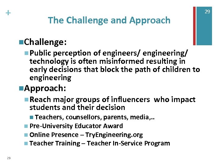 + The Challenge and Approach n. Challenge: n Public perception of engineers/ engineering/ technology