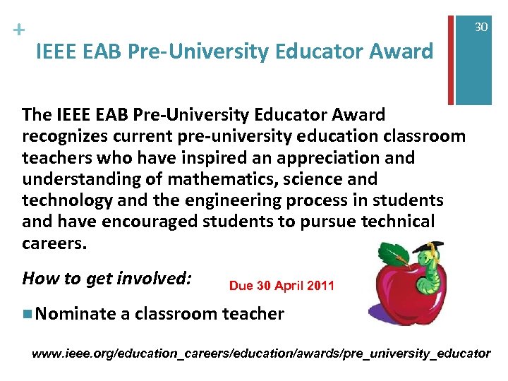 + 30 IEEE EAB Pre-University Educator Award The IEEE EAB Pre-University Educator Award recognizes