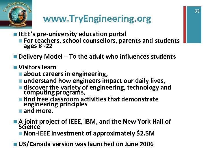 + www. Try. Engineering. org n IEEE’s pre-university education portal n For teachers, school