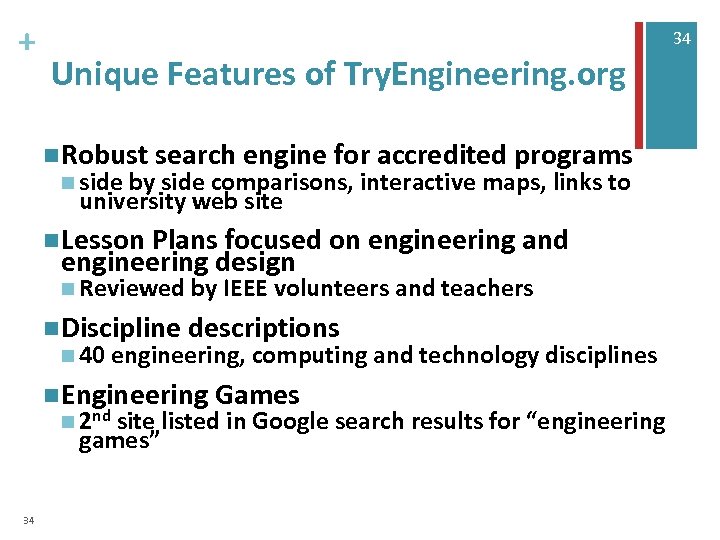 + 34 Unique Features of Try. Engineering. org n Robust search engine for accredited