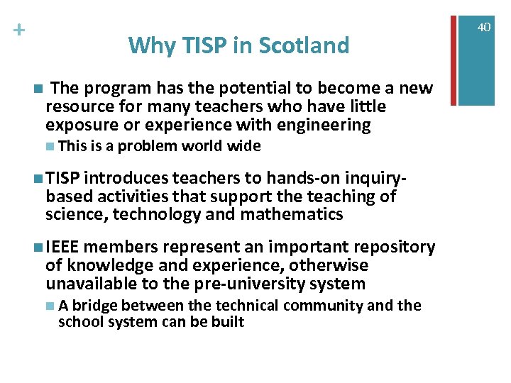 + Why TISP in Scotland n The program has the potential to become a