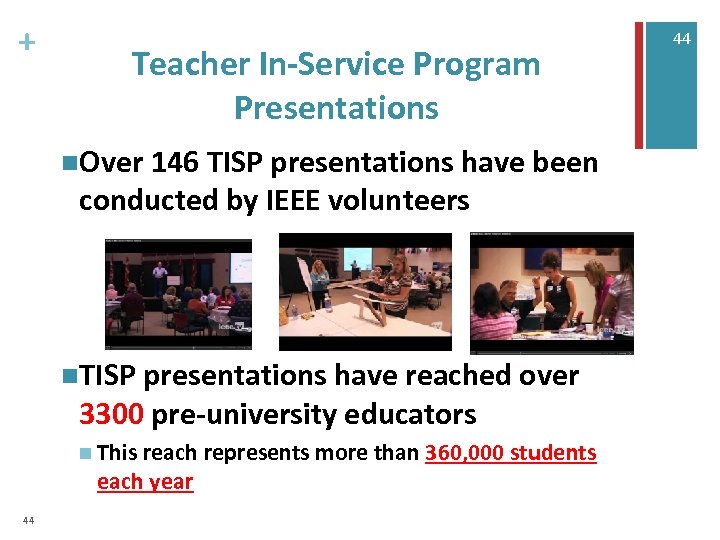 + Teacher In-Service Program Presentations n. Over 146 TISP presentations have been conducted by