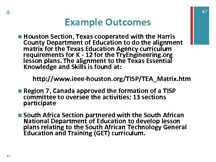 + 47 Example Outcomes n Houston Section, Texas cooperated with the Harris County Department