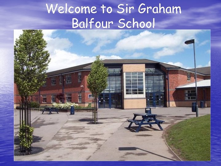 Welcome to Sir Graham Balfour School 