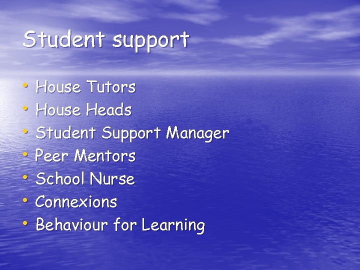 Student support • House Tutors • House Heads • Student Support Manager • Peer