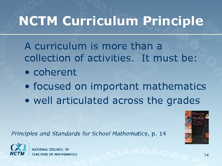 NCTM Curriculum Principle A curriculum is more than a collection of activities. It must