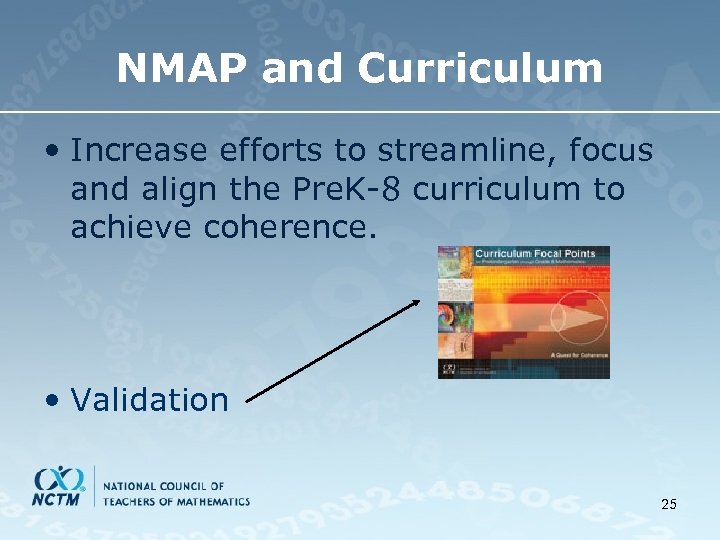 NMAP and Curriculum • Increase efforts to streamline, focus and align the Pre. K-8