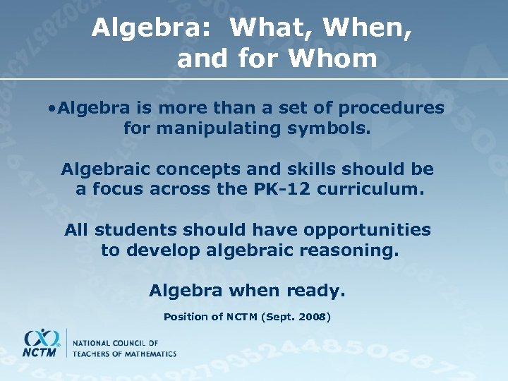 Algebra: What, When, and for Whom • Algebra is more than a set of