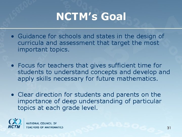 NCTM’s Goal • Guidance for schools and states in the design of curricula and