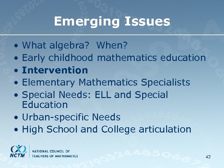 Emerging Issues • • • What algebra? When? Early childhood mathematics education Intervention Elementary