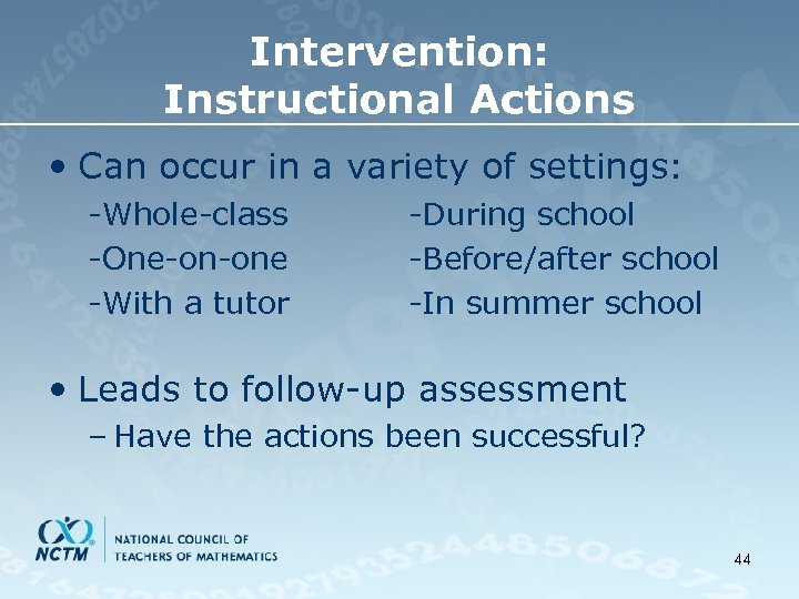 Intervention: Instructional Actions • Can occur in a variety of settings: -Whole-class -One-on-one -With