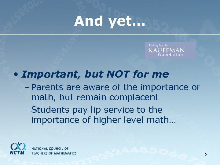 And yet… • Important, but NOT for me – Parents are aware of the