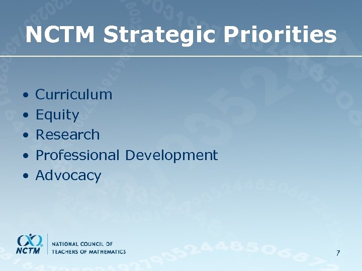 NCTM Strategic Priorities • • • Curriculum Equity Research Professional Development Advocacy 7 