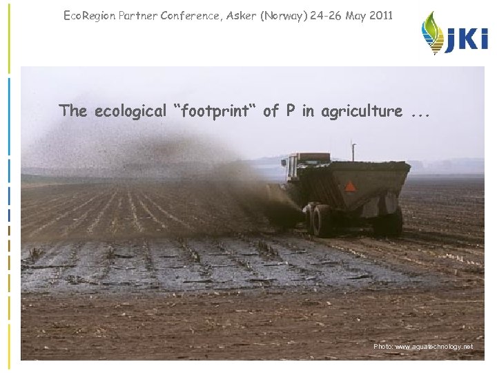Eco. Region Partner Conference, Asker (Norway) 24 -26 May 2011 The ecological “footprint“ of