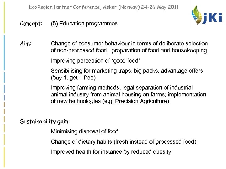 Eco. Region Partner Conference, Asker (Norway) 24 -26 May 2011 Concept: (5) Education programmes