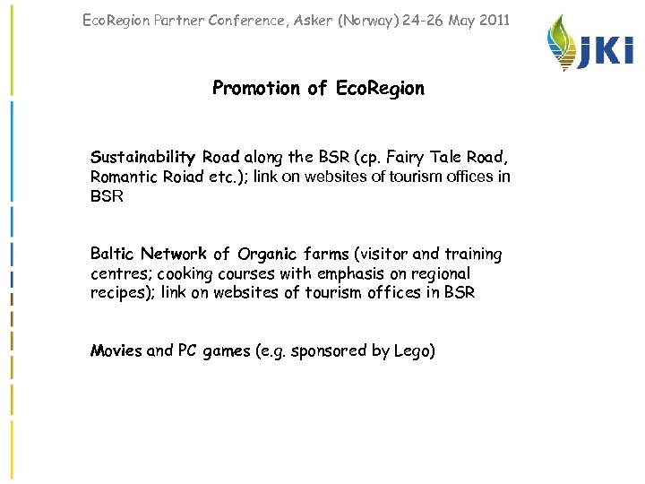 Eco. Region Partner Conference, Asker (Norway) 24 -26 May 2011 Promotion of Eco. Region
