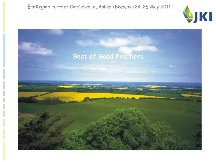 Eco. Region Partner Conference, Asker (Norway) 24 -26 May 2011 Best of Good Practices