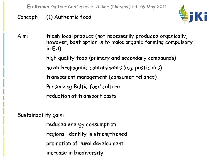 Eco. Region Partner Conference, Asker (Norway) 24 -26 May 2011 Concept: (1) Authentic food