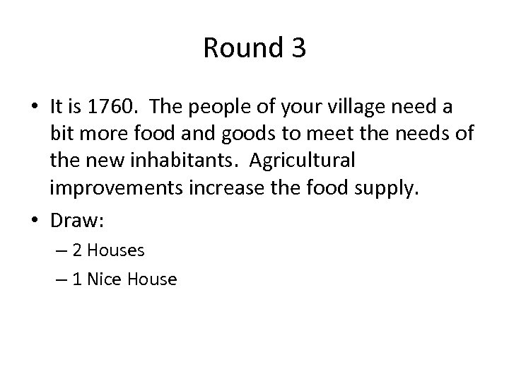 Round 3 • It is 1760. The people of your village need a bit