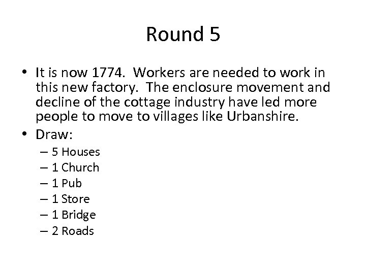 Round 5 • It is now 1774. Workers are needed to work in this