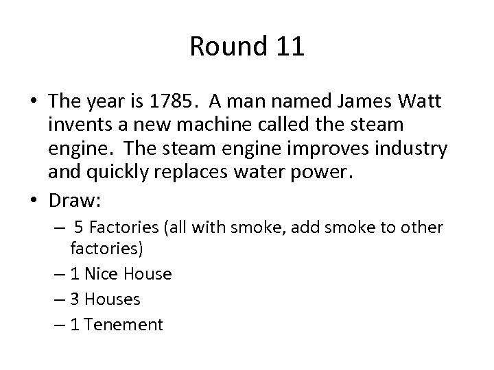 Round 11 • The year is 1785. A man named James Watt invents a