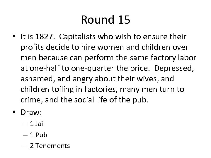 Round 15 • It is 1827. Capitalists who wish to ensure their profits decide