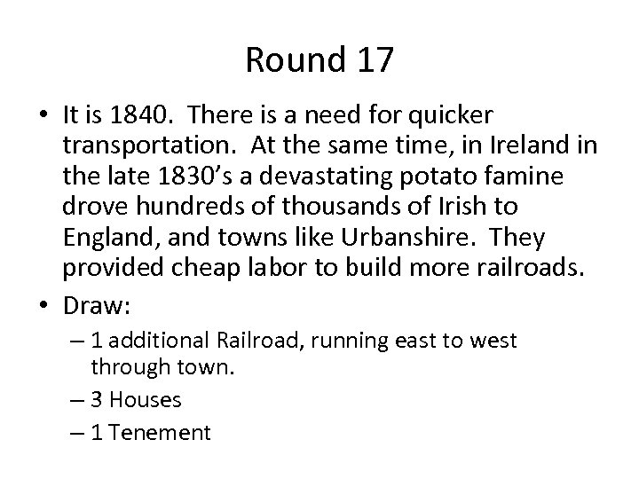 Round 17 • It is 1840. There is a need for quicker transportation. At