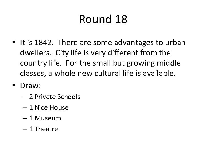 Round 18 • It is 1842. There are some advantages to urban dwellers. City